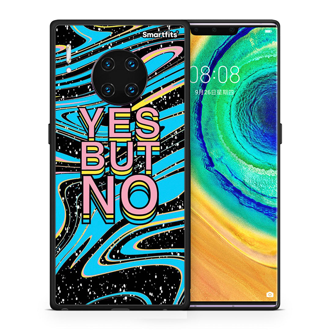 Θήκη Huawei Mate 30 Pro Yes But No από τη Smartfits με σχέδιο στο πίσω μέρος και μαύρο περίβλημα | Huawei Mate 30 Pro Yes But No case with colorful back and black bezels