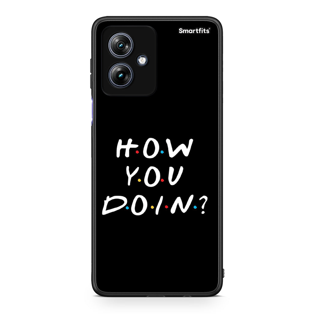 Motorola Moto G54 How You Doin θήκη από τη Smartfits με σχέδιο στο πίσω μέρος και μαύρο περίβλημα | Smartphone case with colorful back and black bezels by Smartfits