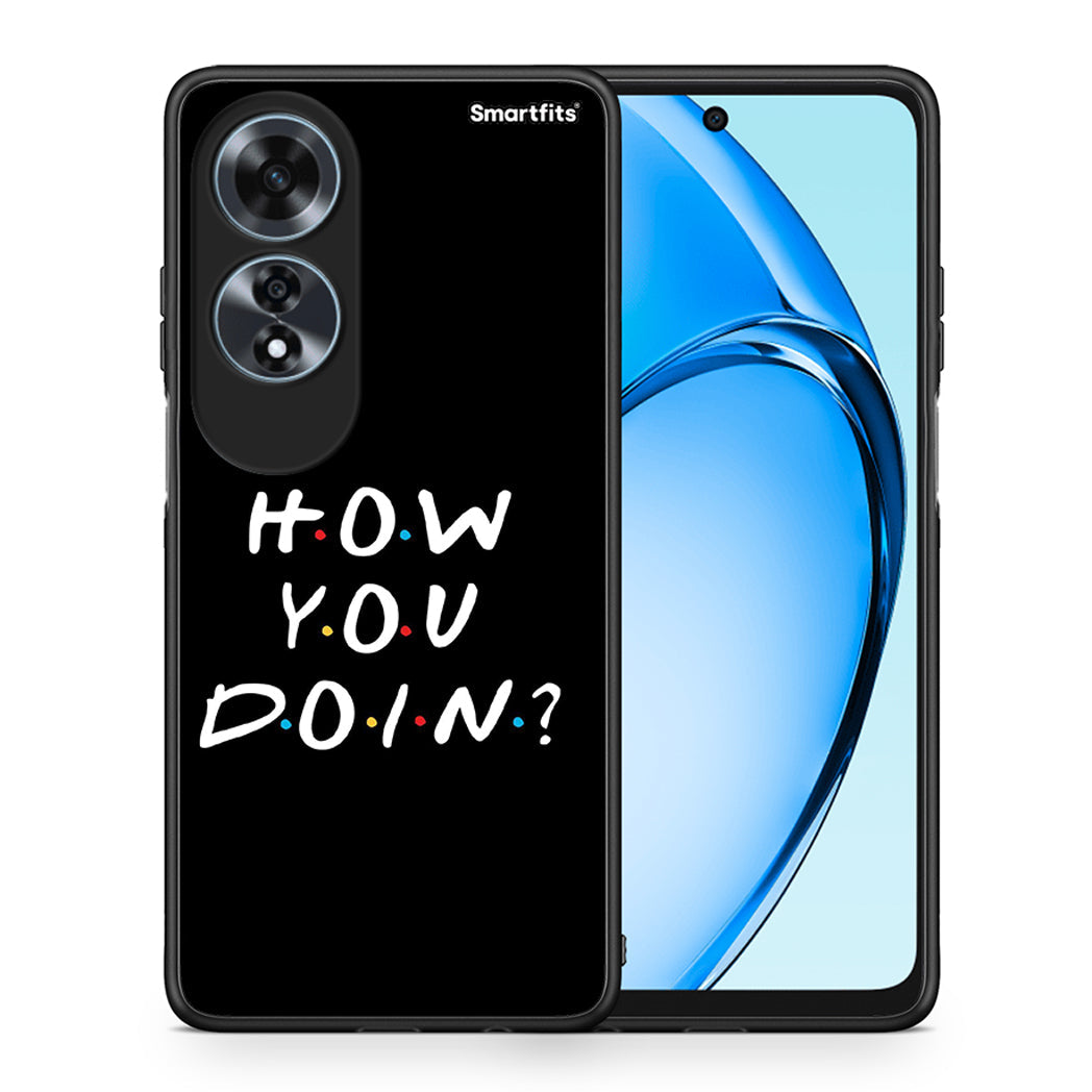 Θήκη Oppo A60 4G How You Doin από τη Smartfits με σχέδιο στο πίσω μέρος και μαύρο περίβλημα | Oppo A60 4G How You Doin case with colorful back and black bezels