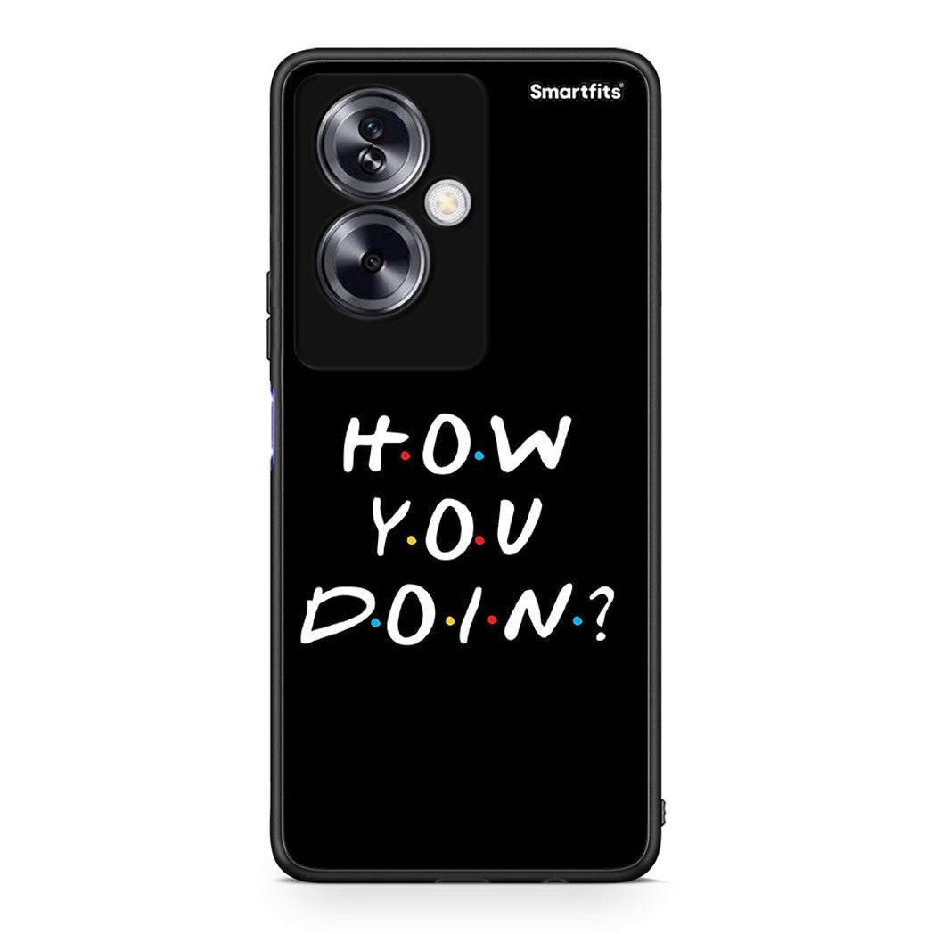 Oppo A79 / A2 How You Doin θήκη από τη Smartfits με σχέδιο στο πίσω μέρος και μαύρο περίβλημα | Smartphone case with colorful back and black bezels by Smartfits