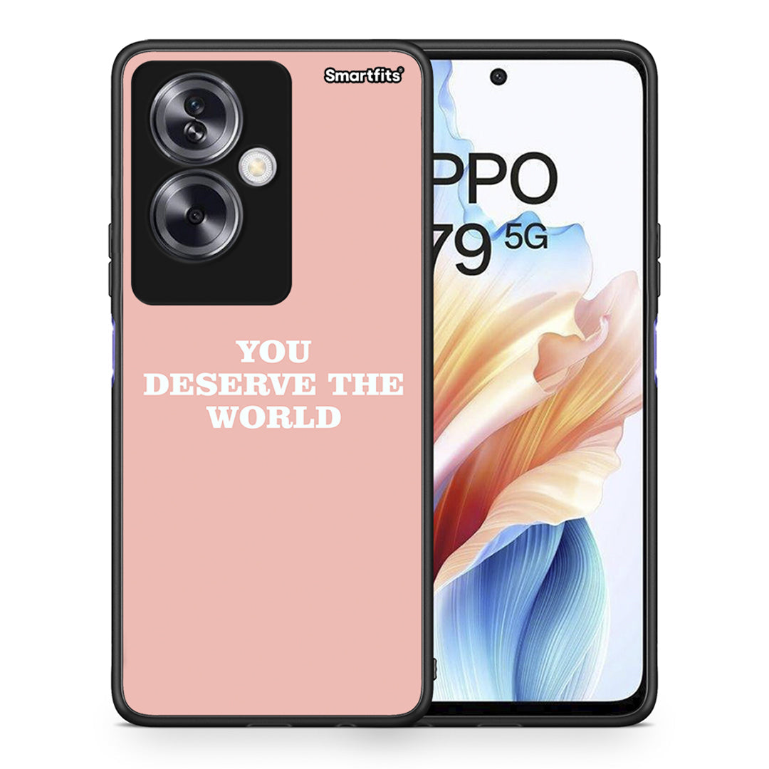 You Deserve The World - Oppo A79 / A2 θήκη