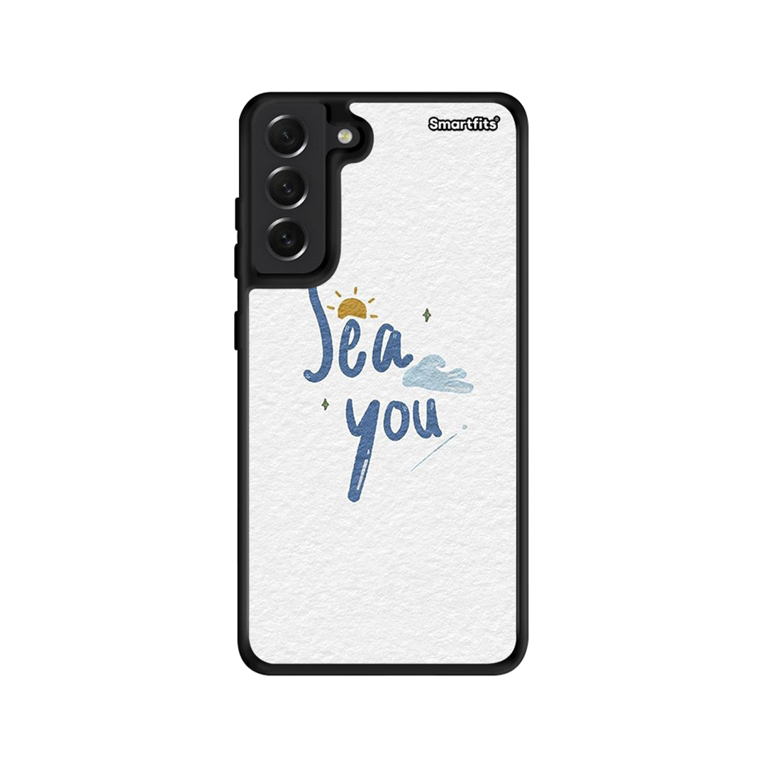 Sea You - Samsung Galaxy S21 Fe case