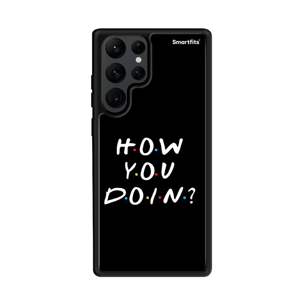 How You Doin - Samsung Galaxy S22 Ultra θήκη