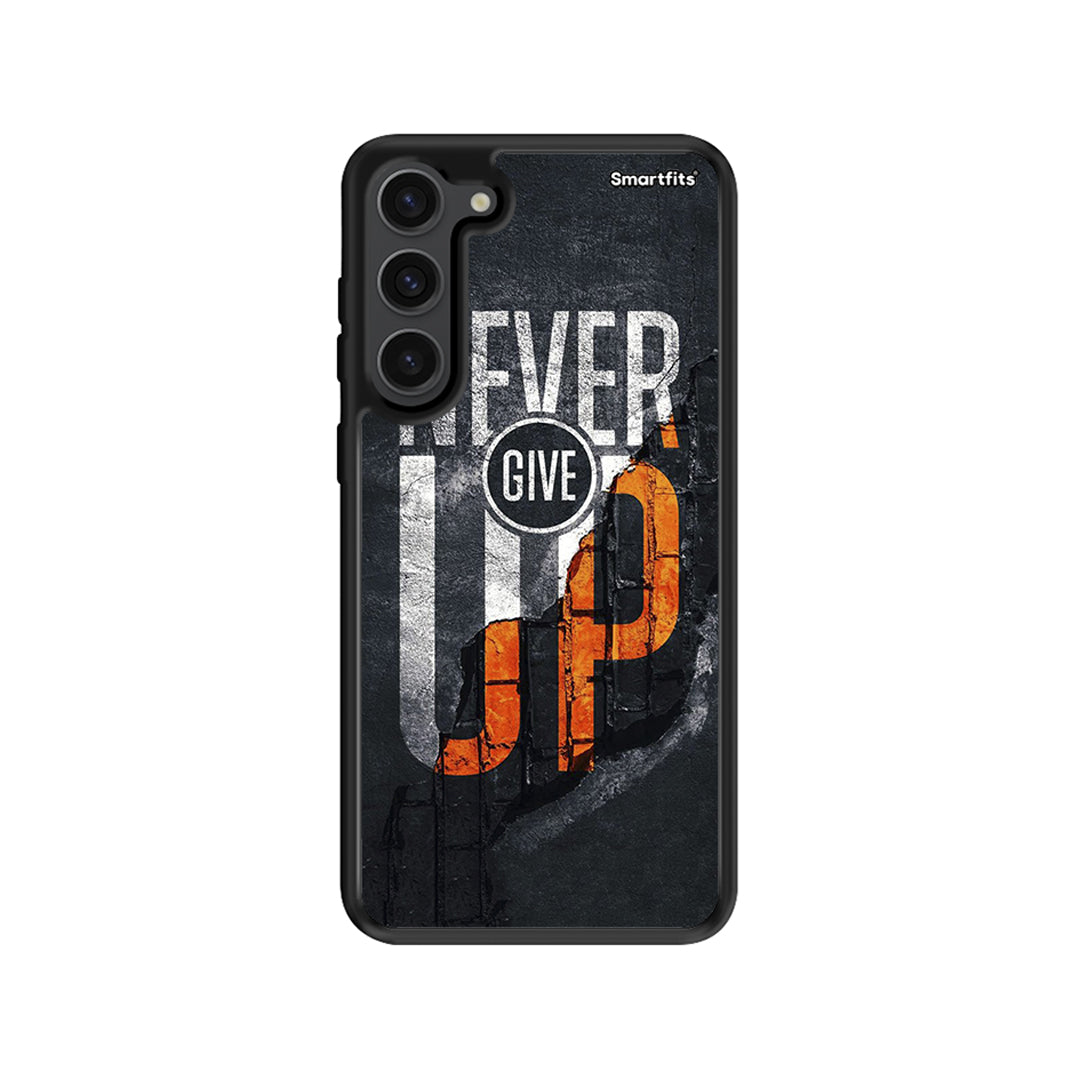 Never Give Up - Samsung Galaxy S23 Plus case