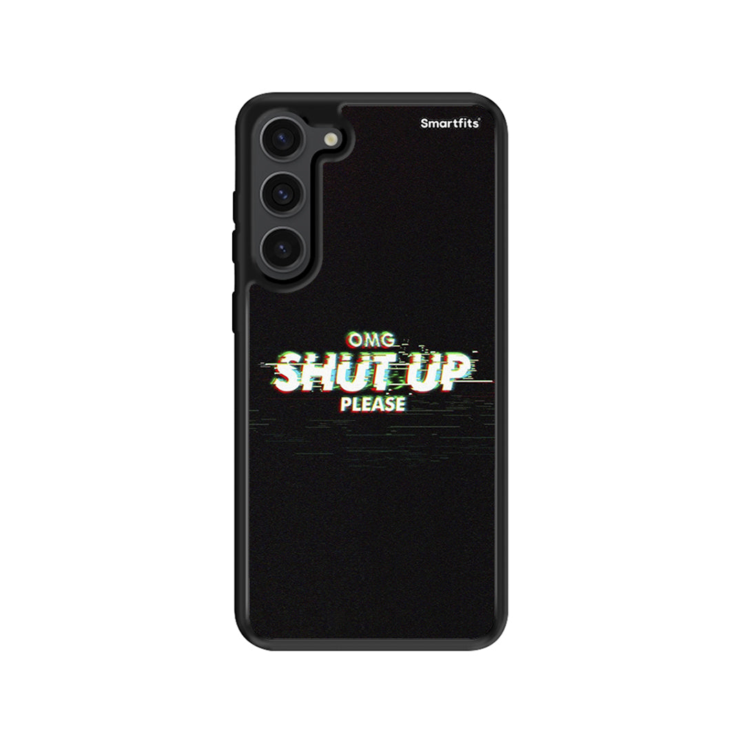 OMG Shutup - Samsung Galaxy S23 Plus case