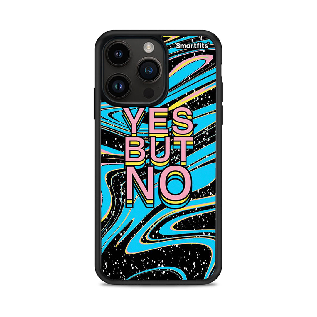 Yes But No - iPhone 15 Pro max case