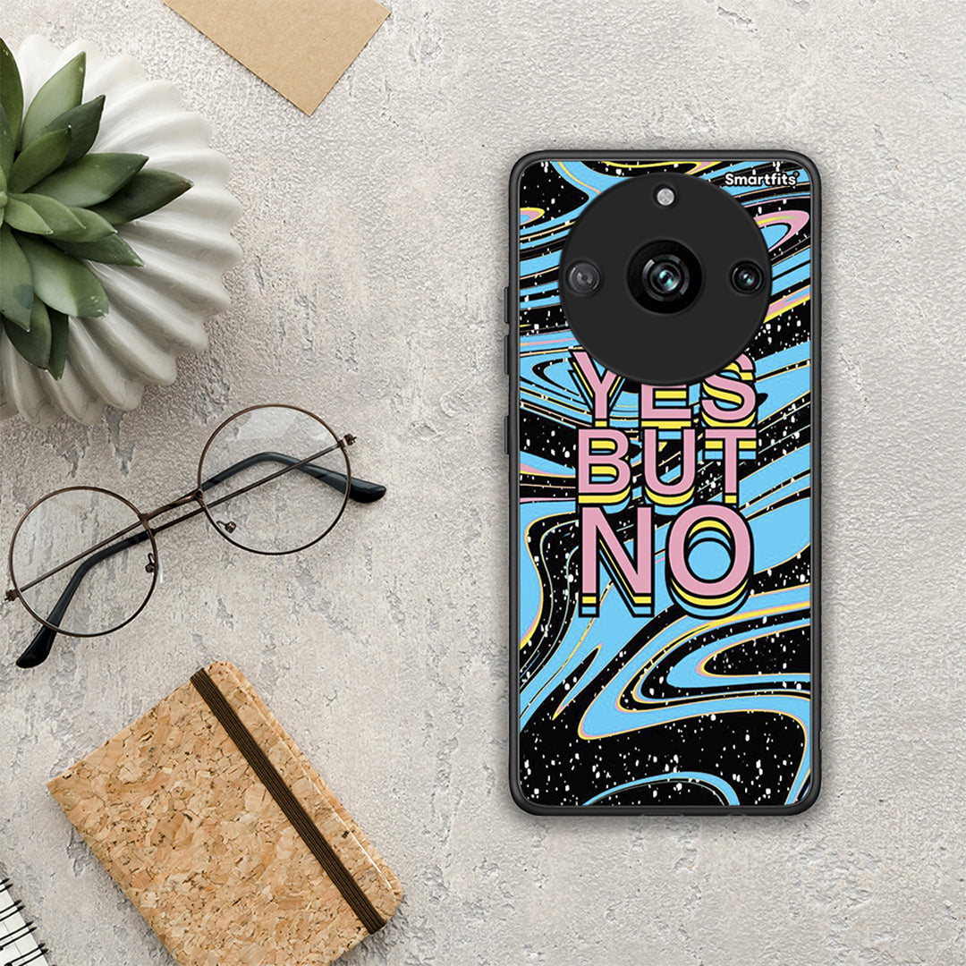 Yes But No - Realme 11 Pro+ case