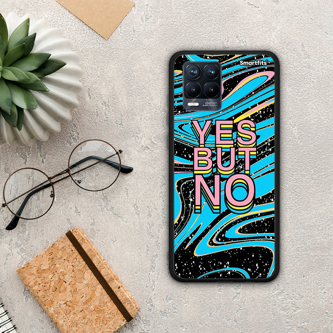 Yes But No - Realme 8 /8 Pro case