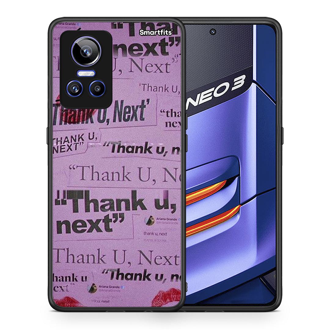 Thank You Next - Realme GT Neo 3 Case