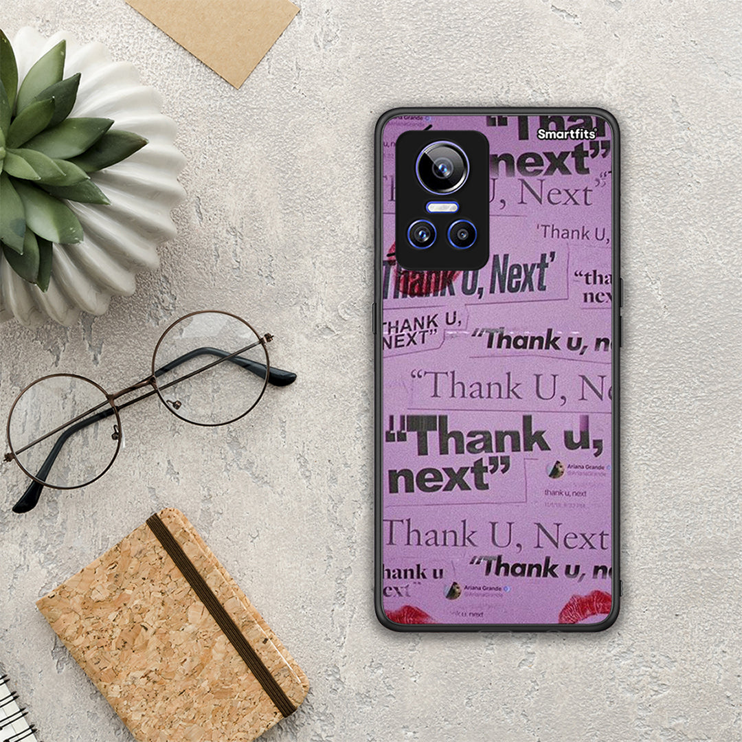 Thank You Next - Realme GT Neo 3 Case