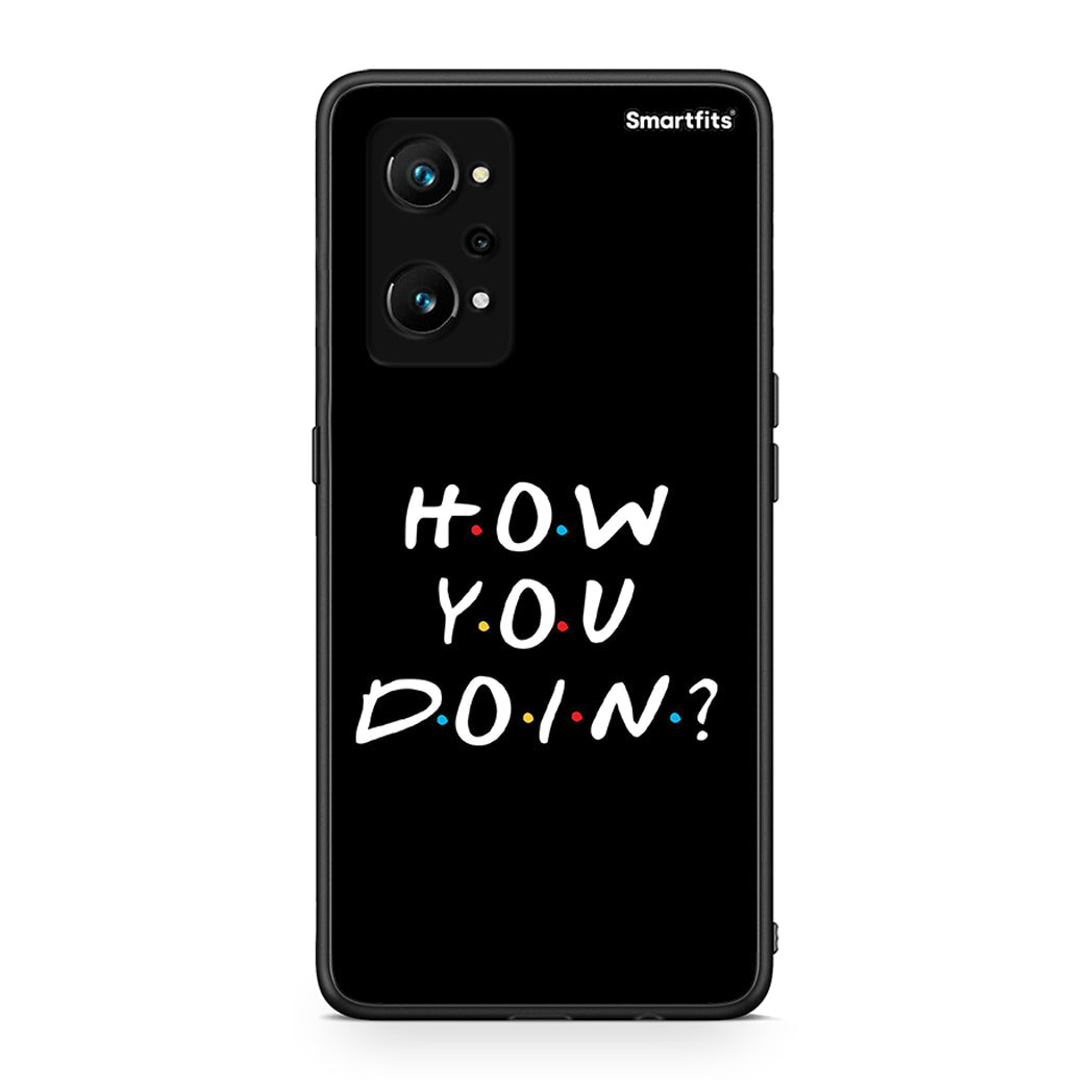 Realme GT Neo 3T How You Doin θήκη από τη Smartfits με σχέδιο στο πίσω μέρος και μαύρο περίβλημα | Smartphone case with colorful back and black bezels by Smartfits