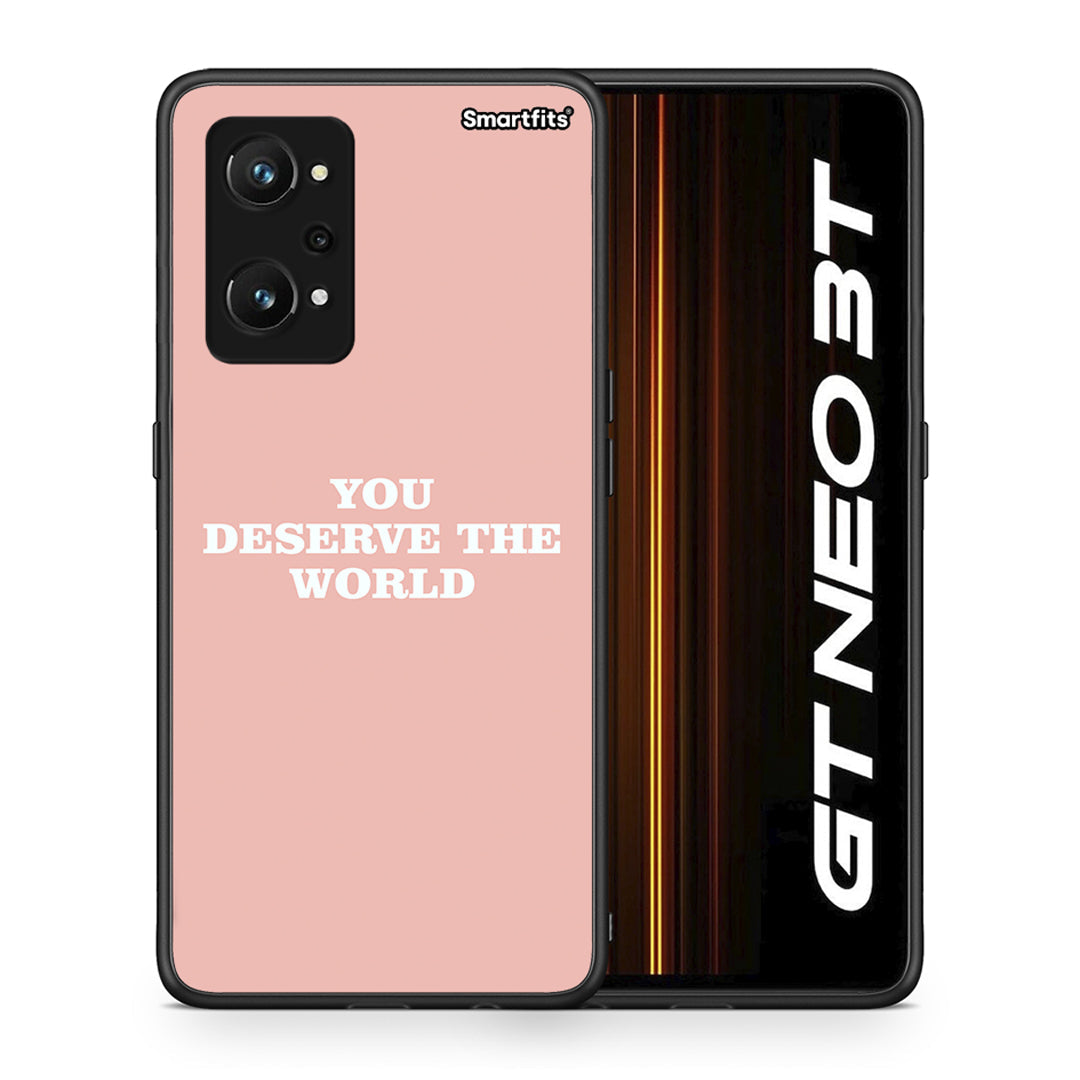 You Deserve The World - Realme GT Neo 3T θήκη