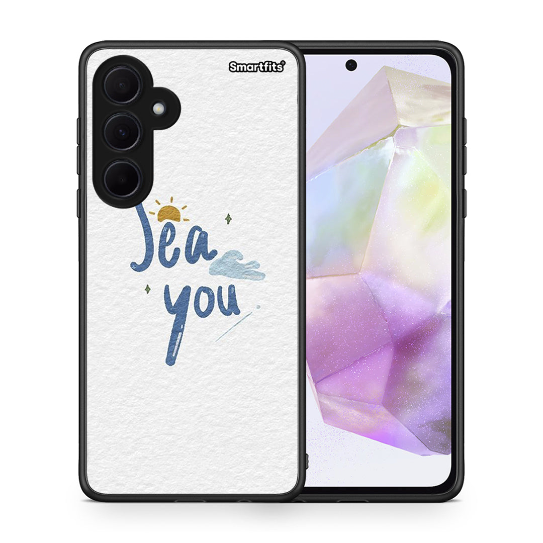 Sea You - Samsung Galaxy A35 case