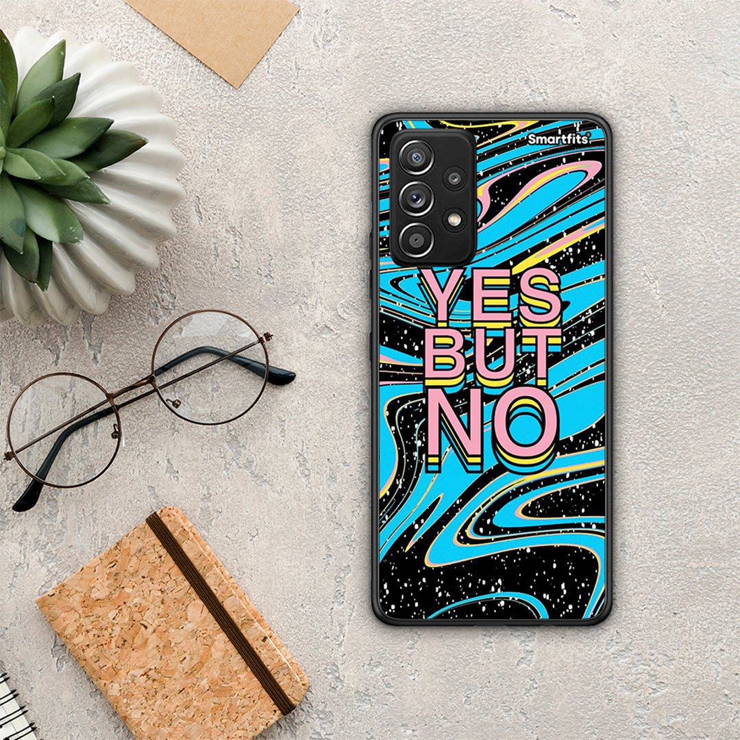 Yes But No - Samsung Galaxy A52 / A52S / A52 5G case