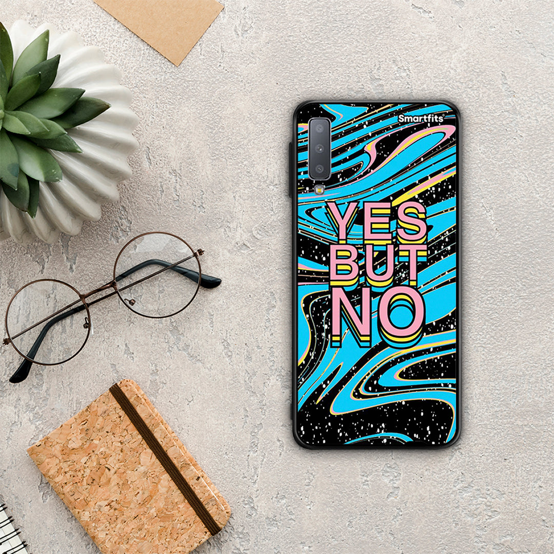 Yes But No - Samsung Galaxy A7 2018 case