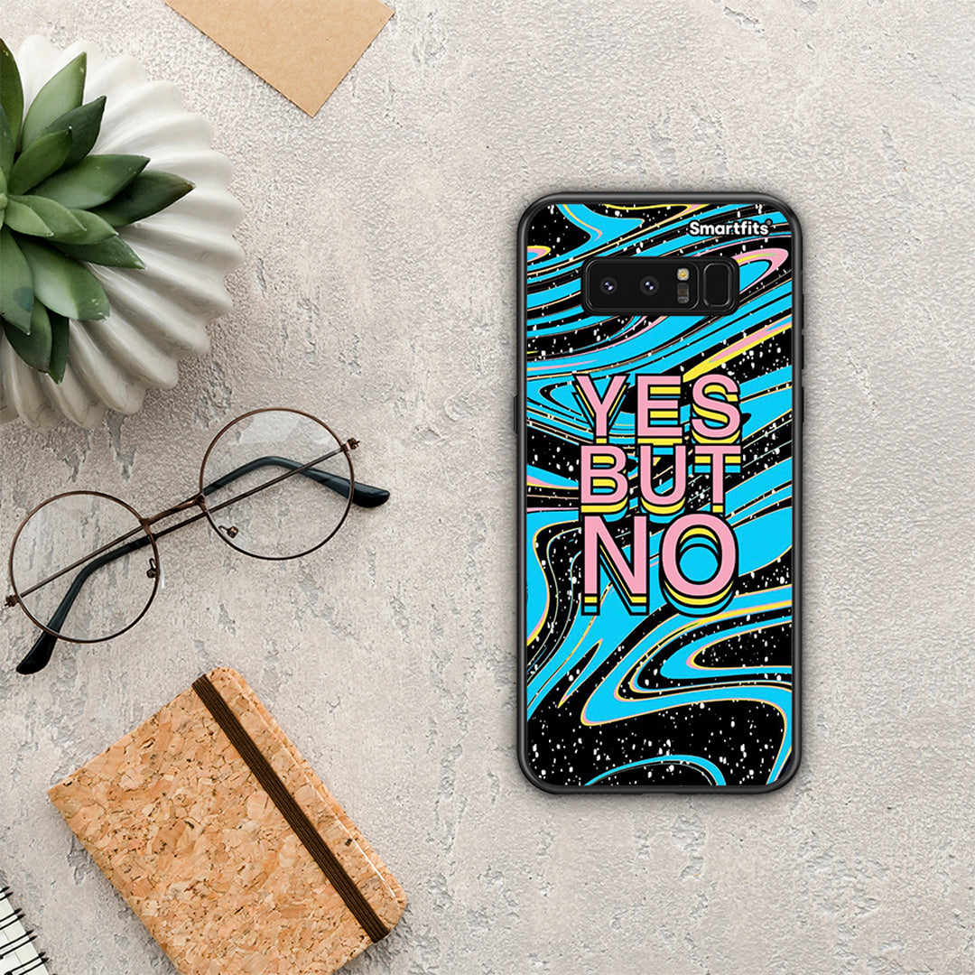 Yes but No - Samsung Galaxy Note 8 case