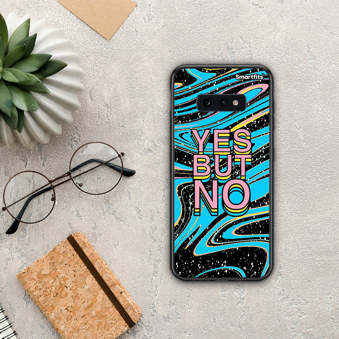 Yes but No - Samsung Galaxy S10E case