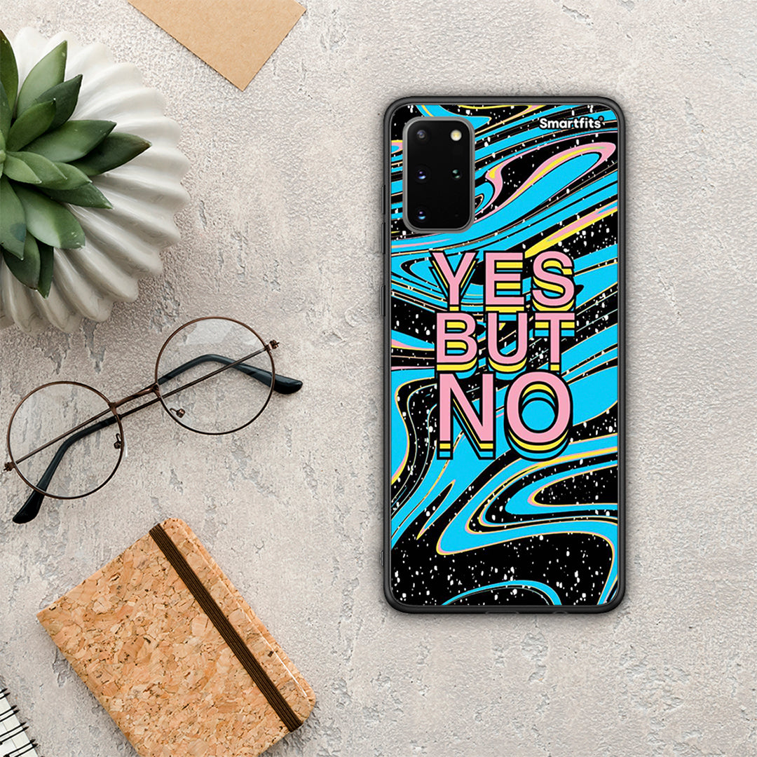 Yes But No - Samsung Galaxy S20+ case