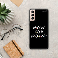 Thumbnail for How you doin - Samsung Galaxy S21+ case
