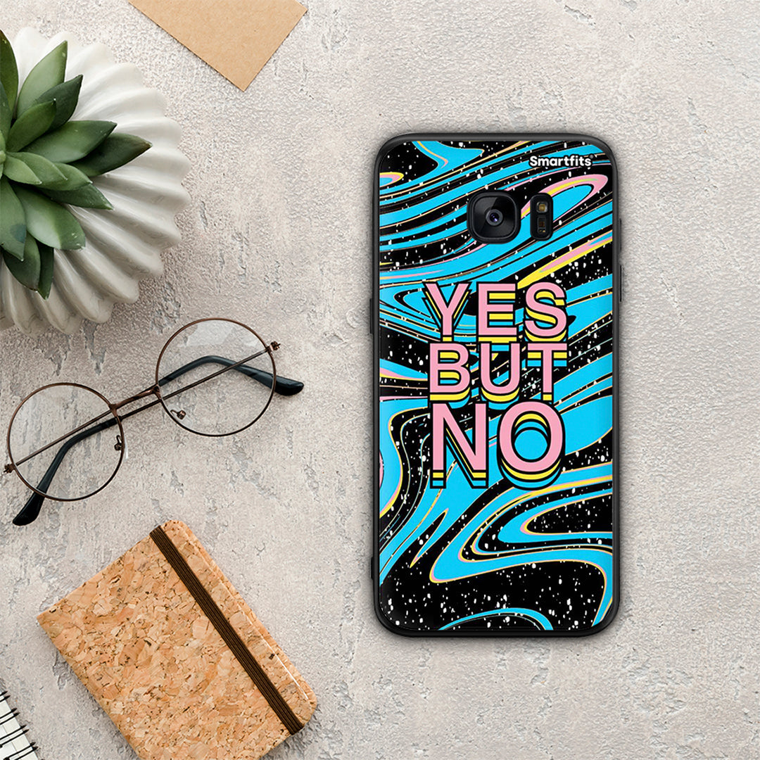 Yes But No - Samsung Galaxy S7 edge case