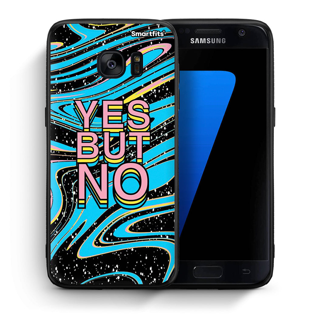Θήκη Samsung S7 Yes But No από τη Smartfits με σχέδιο στο πίσω μέρος και μαύρο περίβλημα | Samsung S7 Yes But No case with colorful back and black bezels
