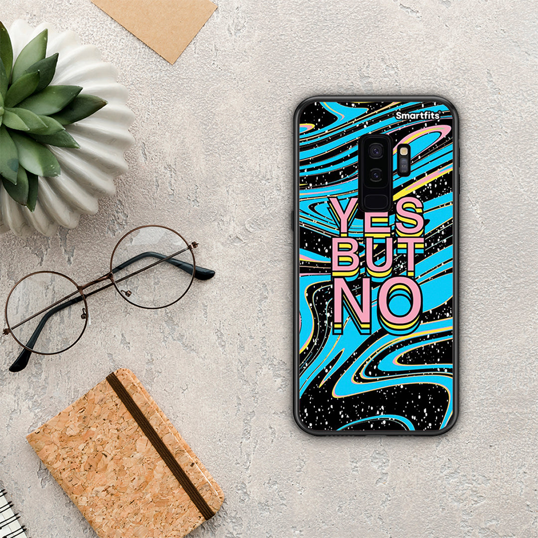 Yes but No - Samsung Galaxy S9+ case