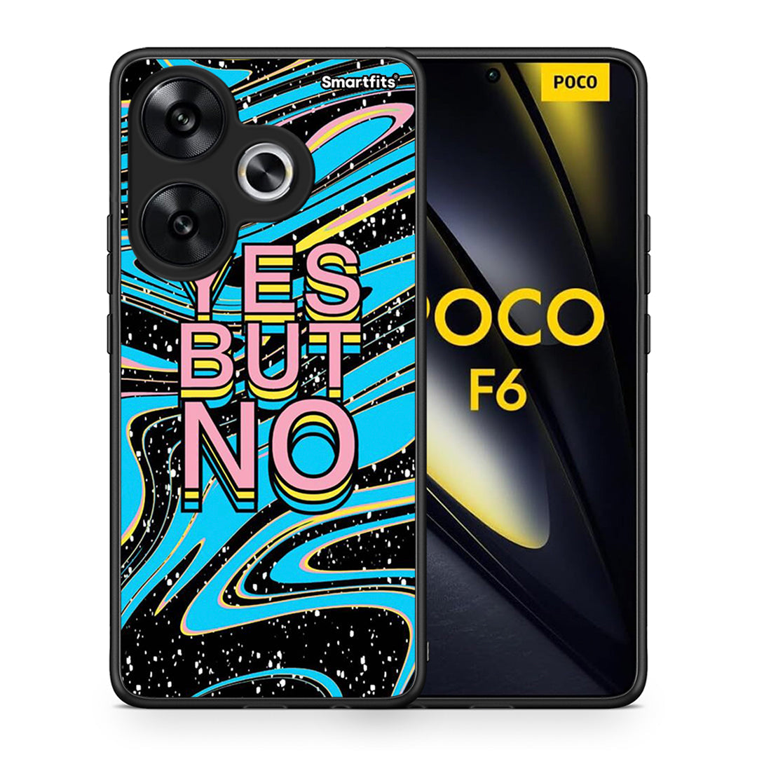 Θήκη Xiaomi Poco F6 Yes But No από τη Smartfits με σχέδιο στο πίσω μέρος και μαύρο περίβλημα | Xiaomi Poco F6 Yes But No case with colorful back and black bezels