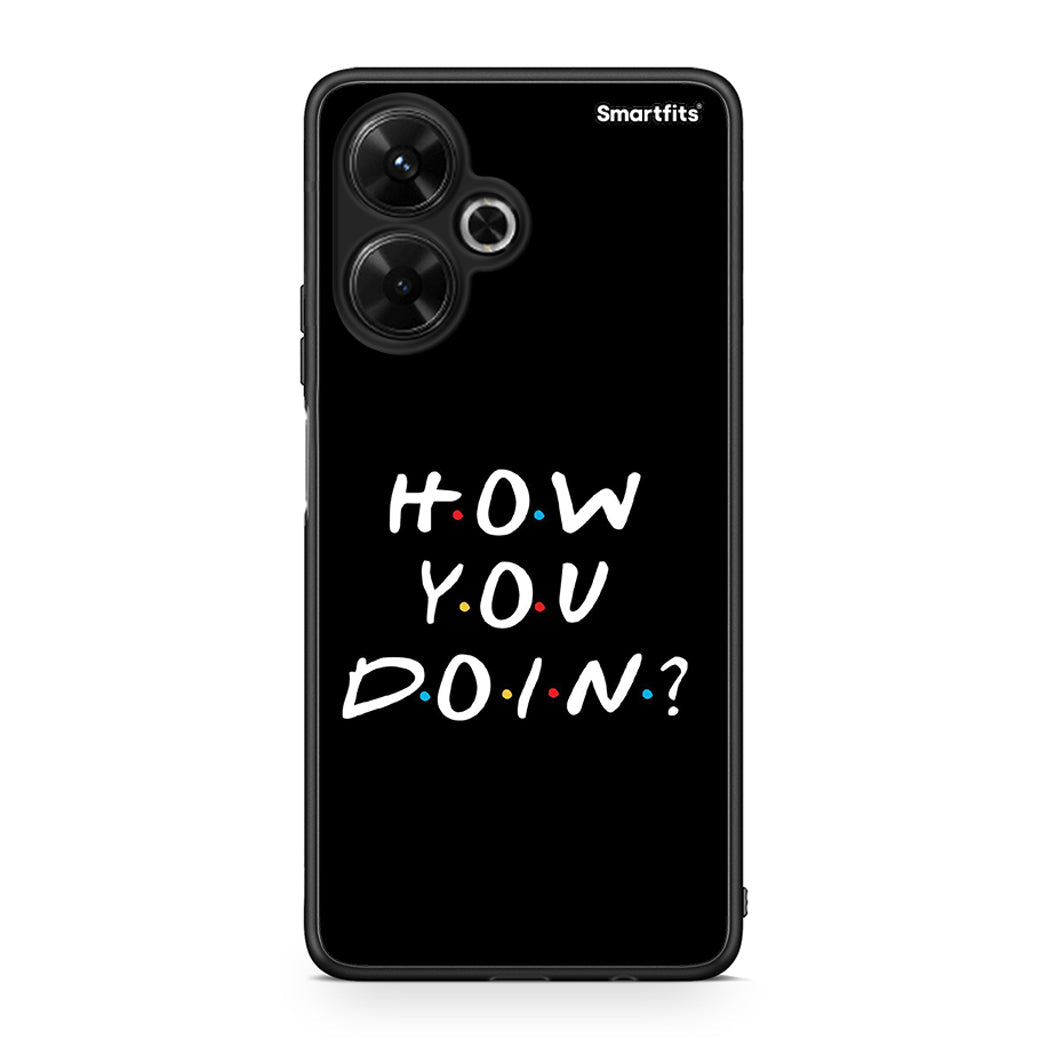 Xiaomi Poco M6 4G How You Doin θήκη από τη Smartfits με σχέδιο στο πίσω μέρος και μαύρο περίβλημα | Smartphone case with colorful back and black bezels by Smartfits