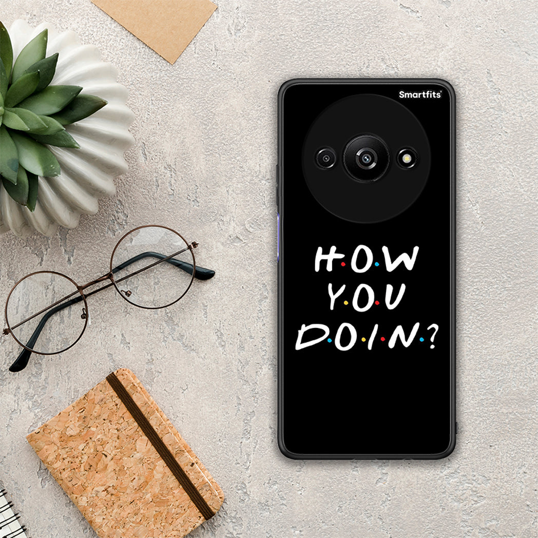 How you doin - Xiaomi Redmi A3 case