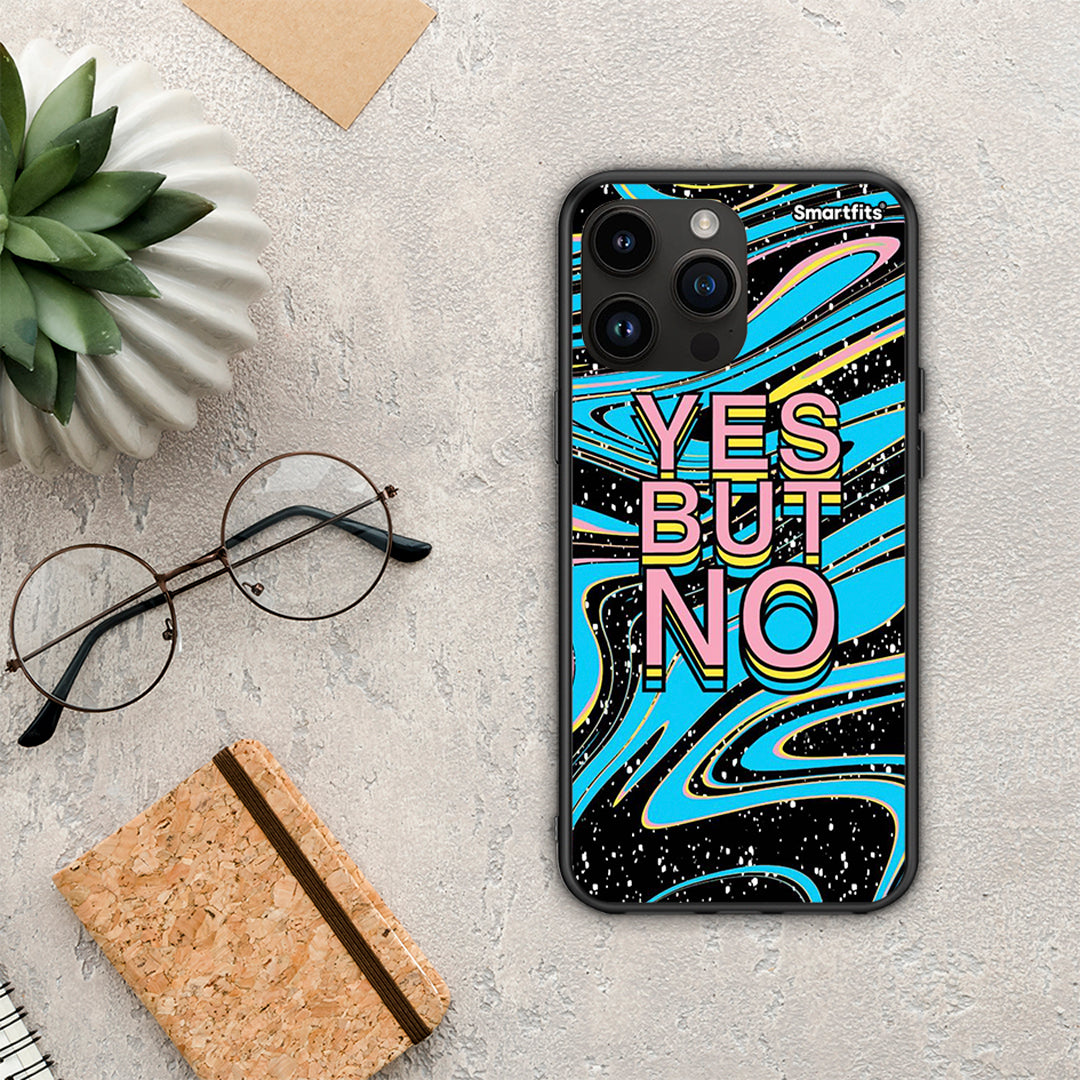 Yes But No - iPhone 15 Pro max case