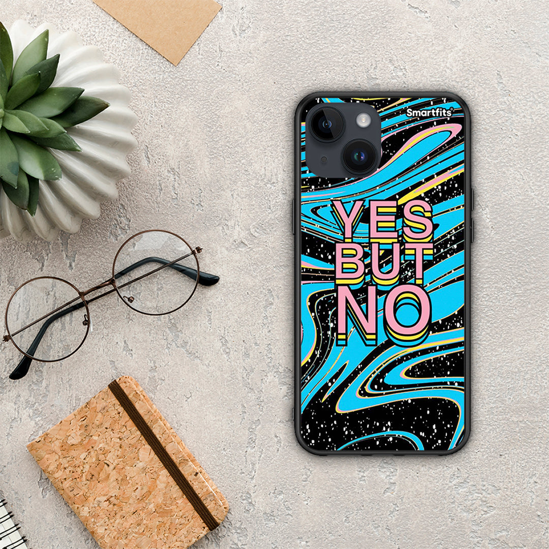 Yes But No - iPhone 15 case