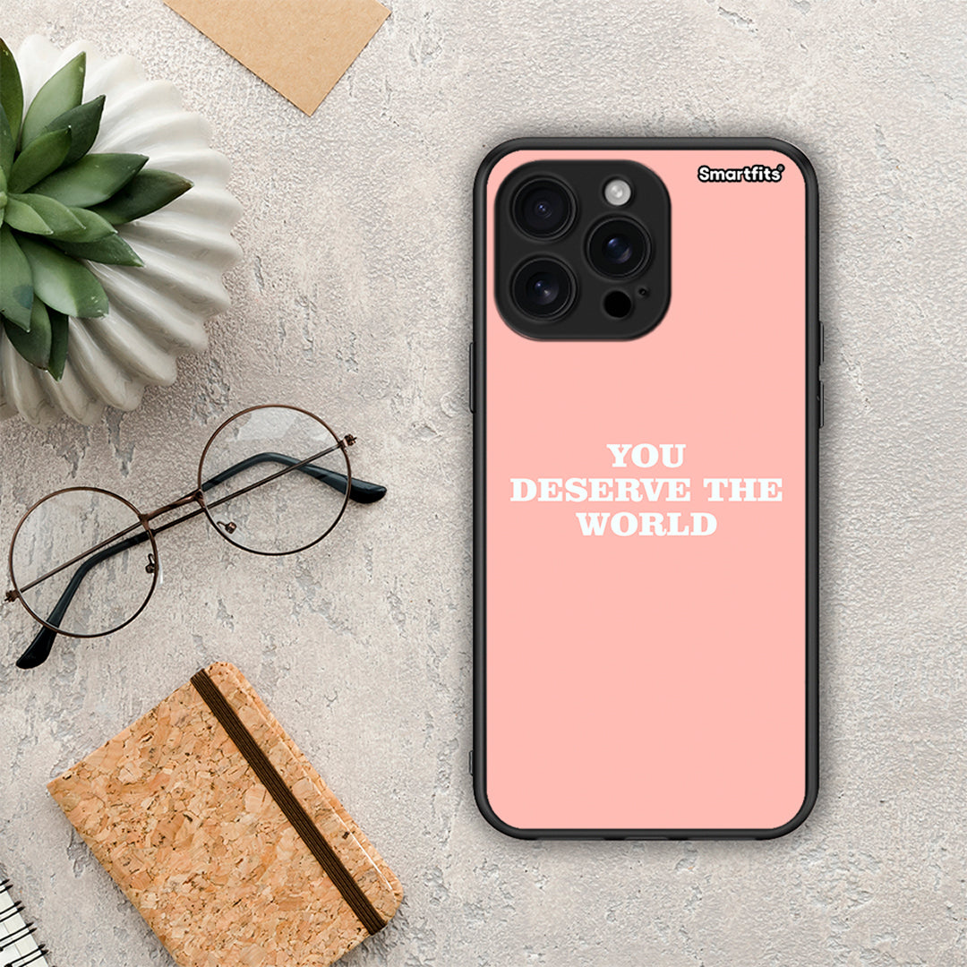 You Deserve The World - iPhone 16 Pro Max θήκη