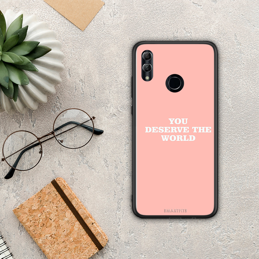 You Deserve The World - Honor 10 Lite case