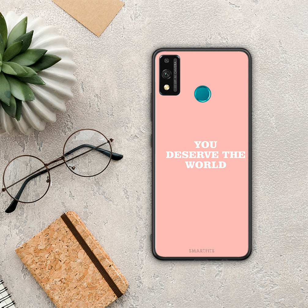 You Deserve The World - Honor 9x Lite case