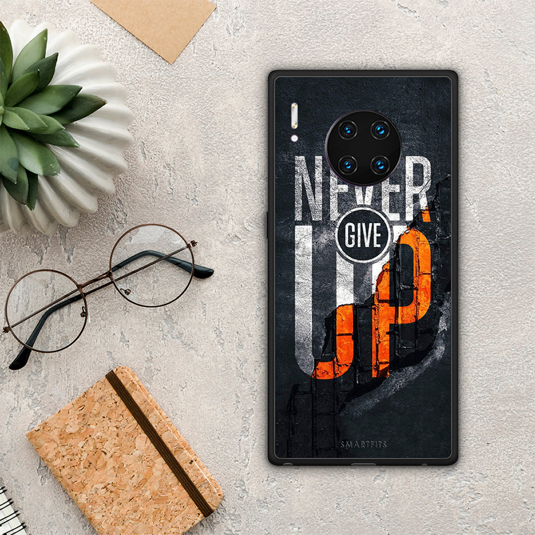 Never Give Up - Huawei Mate 30 Pro case