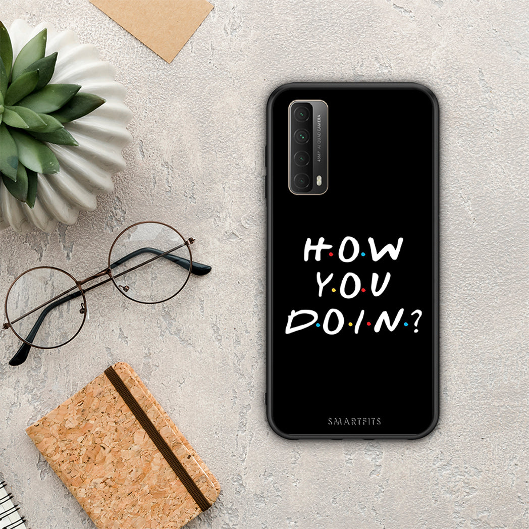 How You Doin - Huawei P Smart 2021 case