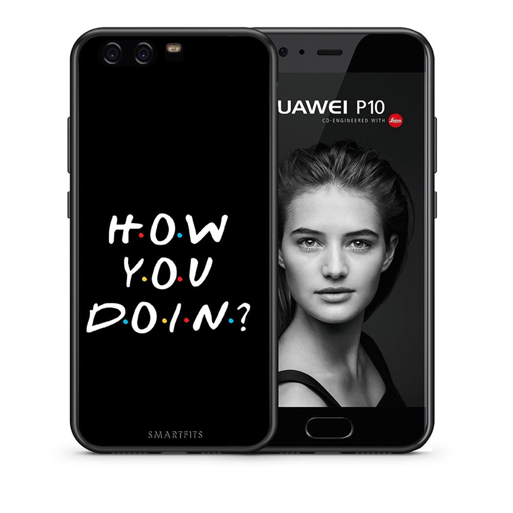 Θήκη Huawei P10 Lite How You Doin από τη Smartfits με σχέδιο στο πίσω μέρος και μαύρο περίβλημα | Huawei P10 Lite How You Doin case with colorful back and black bezels