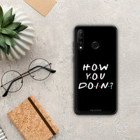 Thumbnail for How you doin - Huawei P30 Lite case
