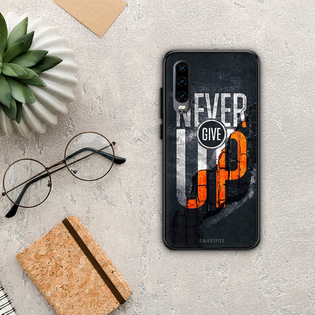 Never Give Up - Huawei P30 case