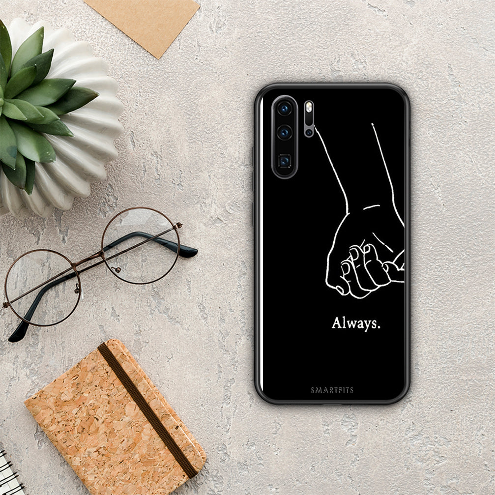 Always &amp; Forever 1 - Huawei P30 Pro case