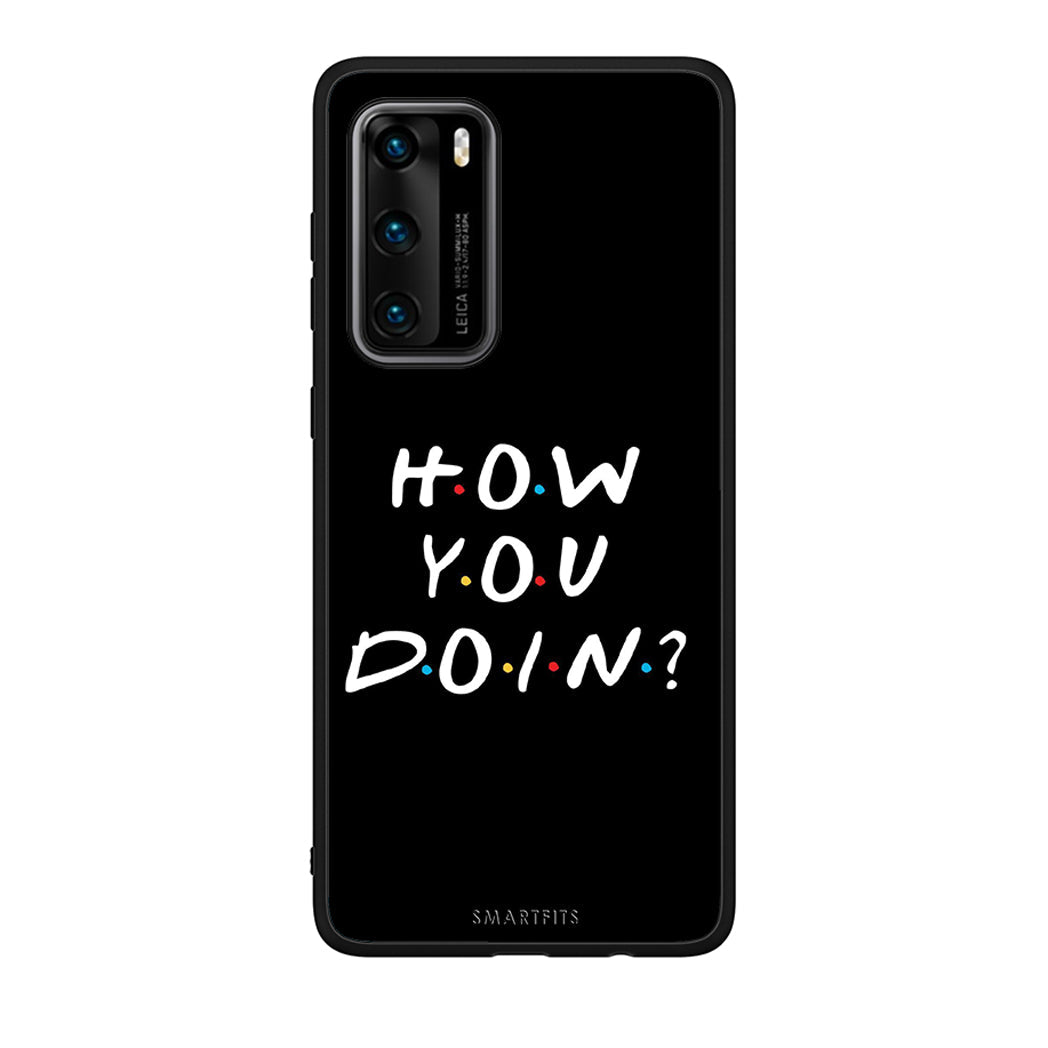 Huawei P40 How You Doin θήκη από τη Smartfits με σχέδιο στο πίσω μέρος και μαύρο περίβλημα | Smartphone case with colorful back and black bezels by Smartfits