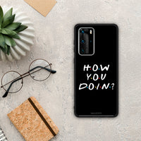 Thumbnail for How you doin - Huawei P40 Pro case