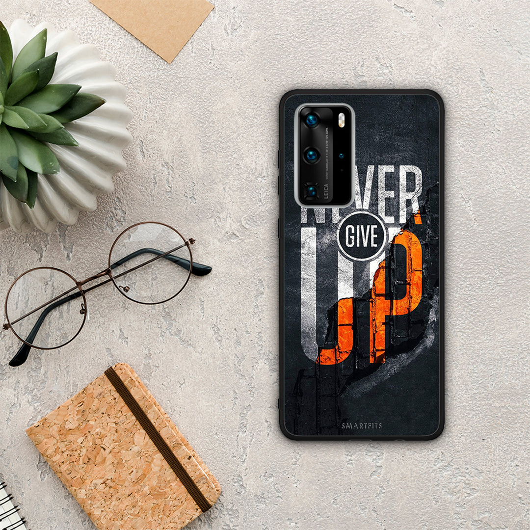 Never Give Up - Huawei P40 Pro case