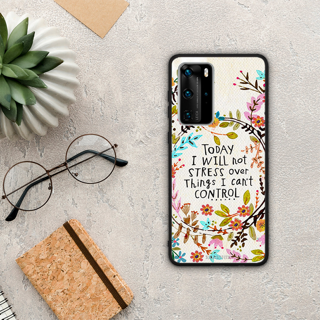 Stress Over - Huawei P40 Pro case
