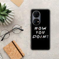 Thumbnail for How You Doin - Huawei P50 Pro case