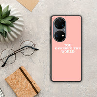 Thumbnail for You Deserve The World - Huawei P50 Pro case