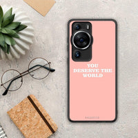 Thumbnail for Θήκη Huawei P60 Pro You Deserve The World από τη Smartfits με σχέδιο στο πίσω μέρος και μαύρο περίβλημα | Huawei P60 Pro You Deserve The World Case with Colorful Back and Black Bezels