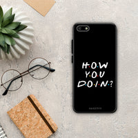 Thumbnail for How you doin - Huawei Y5 2018 / Honor 7s case