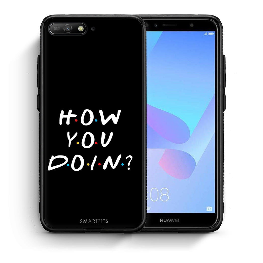 Θήκη Huawei Y6 2018 How You Doin από τη Smartfits με σχέδιο στο πίσω μέρος και μαύρο περίβλημα | Huawei Y6 2018 How You Doin case with colorful back and black bezels