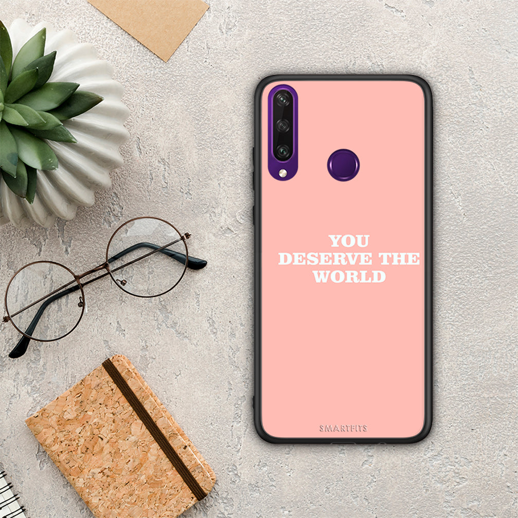 You Deserve The World - Huawei Y6p case